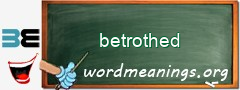 WordMeaning blackboard for betrothed